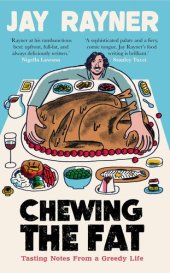 book Chewing the Fat: Tasting Notes From a Greedy Life