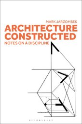 book Architecture Constructed: Notes on a Discipline