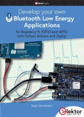 book Develop your own Bluetooth Low Energy Applications: for Raspberry Pi, ESP32 and nRF52 with Python, Arduino and Zephyr