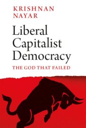 book Liberal Capitalist Democracy: The God That Failed