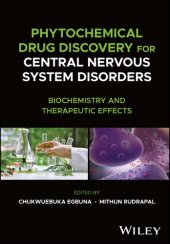 book Phytochemical Drug Discovery for Central Nervous System Disorders: Biochemistry and Therapeutic Effects