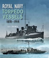 book Royal Navy Torpedo Vessels: 1870 - 1914