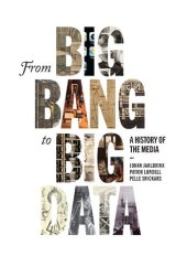 book From Big Bang to Big Data: A History of the Media