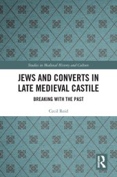 book Jews and Converts in Late Medieval Castile: Breaking with the Past