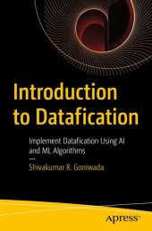 book Introduction to Datafication : Implement Datafication Using AI and ML Algorithms