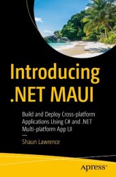 book Introducing .NET MAUI: Build and Deploy Cross-platform Applications Using C# and .NET Multi-platform App UI