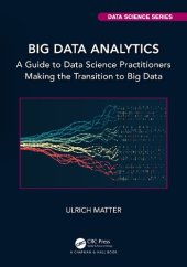 book Big Data Analytics: A Guide to Data Science Practitioners Making the Transition to Big Data