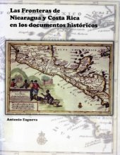 book Las fronteras de Nicaragua y Costa Rica en los documentos históricos