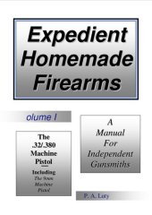 book Expedient Homemade Firearms Volume II: The .32 and .380 Machine Pistol