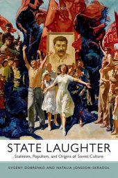 book State Laughter: Stalinism, Populism, and Origins of Soviet Culture