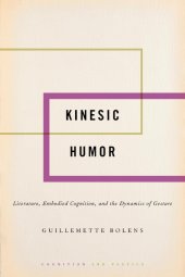 book Kinesic Humor: Literature, Embodied Cognition, and the Dynamics of Gesture