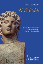 book Alcibiade. Il leone della democrazia ateniese. Stratega, politico, avventuriero