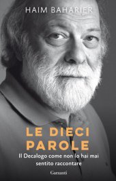 book Le dieci parole. Il decalogo come non lo hai mai sentito raccontare