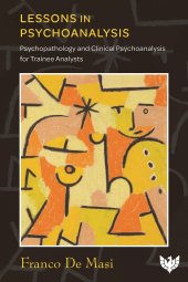 book Lessons in Psychoanalysis: Psychopathology and Clinical Psychoanalysis for Trainee Analysts