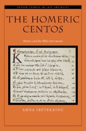 book The Homeric Centos: Homer and the Bible Interwoven (OXFORD STUDIES IN LATE ANTIQUITY SERIES)