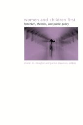 book Women and Children First: Feminism, Rhetoric, and Public Policy