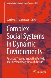 book Complex Social Systems in Dynamic Environments: Advanced Theories, Innovative Methods, and Interdisciplinary Research Results