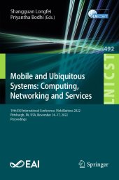 book Mobile and Ubiquitous Systems: Computing, Networking and Services: 19th EAI International Conference, MobiQuitous 2022 Pittsburgh, PA, USA, November 14–17, 2022 Proceedings