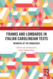 book Franks and Lombards in Italian Carolingian Texts: Memories of the Vanquished