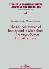 book The Lexical Domain of Beauty and Its Metaphors in the Anglo-Saxon Formulaic Style