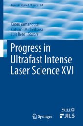 book Progress in Ultrafast Intense Laser Science XVI