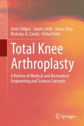 book Total Knee Arthroplasty: A Review of Medical and Biomedical Engineering and Science Concepts