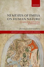 book Nemesius of Emesa on Human Nature: A Cosmopolitan Anthropology from Roman Syria (Oxford Early Christian Studies)