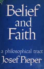 book Belief and Faith: A Philosophical Tract