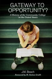 book Gateway to Opportunity?: A History of the Community College in the United States