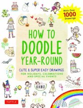 book How to Doodle Year-Round: Cute & Super Easy Drawings for Holidays, Celebrations and Special Events - With Over 1000 Drawings