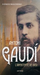 book Antoni Gaudí: L'architecte de Dieu