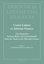 book Contra Latinos Et Adversus Graecos: The Separation Between Rome and Constantinople from the Ninth to the Fifteenth Century