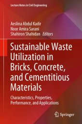 book Sustainable Waste Utilization in Bricks, Concrete, and Cementitious Materials: Characteristics, Properties, Performance, and Applications