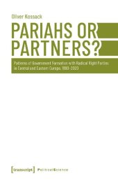 book Pariahs Or Partners?  Patterns Of Government Formation With Radical Right Parties In Central And Eastern Europe, 1990-2020