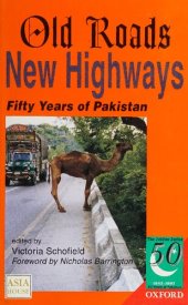 book Old Roads, New Highways: Fifty Years of Pakistan