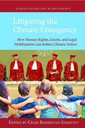 book Litigating the Climate Emergency: How Human Rights, Courts, and Legal Mobilization Can Bolster Climate Action