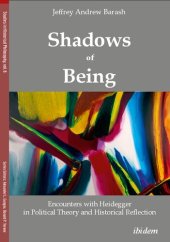 book Shadows of Being: Encounters with Heidegger in Political Theory and Historical Reflection