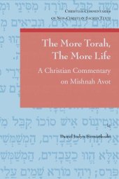 book The More Torah, the More Life: A Christian Commentary on Mishnah Avot