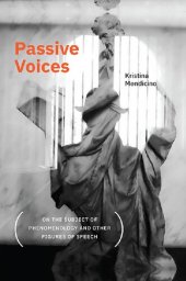 book Passive Voices (On the Subject of Phenomenology and Other Figures of Speech)