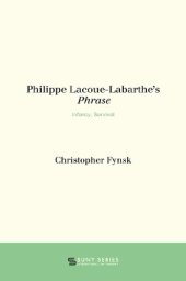 book Philippe Lacoue-Labarthe's Phrase: Infancy, Survival