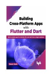 book Building Cross-Platform Apps with Flutter and Dart: Build scalable apps for Android, iOS, and web from a single codebase