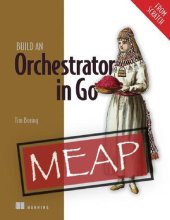 book Build an Orchestrator in Go (From Scratch) (MEAP V09)