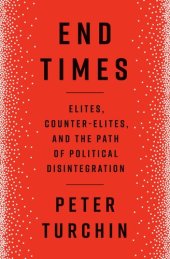 book End Times: Elites, Counter-Elites, and the Path of Political Disintegration