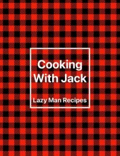 book Cooking With Jack Lazy Man Recipes