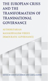 book The European Crisis and the Transformation of Transnational Governance: Authoritarian Managerialism Versus Democratic Governance