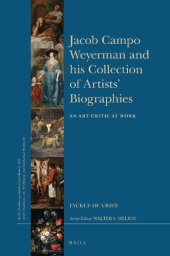 book Jacob Campo Weyerman and His Collection of Artists' Biographies: An Art Critic at Work