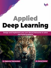 book Applied Deep Learning: Design and implement your own Neural Networks to solve real-world problems (TruePDF)