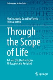 book Through the Scope of Life: Art and (Bio)Technologies Philosophically Revisited