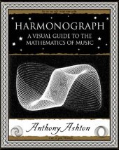 book Harmonograph: A Visual Guide to the Mathematics of Music