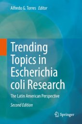 book Trending Topics in Escherichia coli Research: The Latin American Perspective